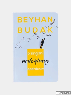 Узингизни ардокланг кадрдоним, Бейан Будак